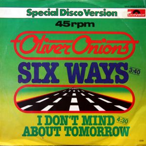 Oliver Onions - Six Ways - Special Disco Version