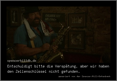 Entschuldigt bitte die Verspätung, aber wir haben den Zellenschlüssel nicht gefunden.