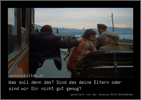 Was soll denn das? Sind das deine Eltern oder sind wir Dir nicht gut genug?