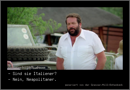 - Sind sie Italiener?
- Nein, Neapolitaner.