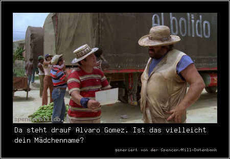 Da steht drauf Alvaro Gomez. Ist das vielleicht dein Mädchenname?