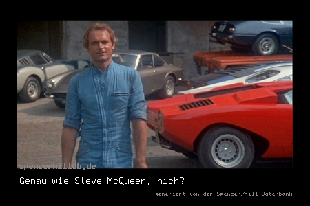 Genau wie Steve McQueen, nich?