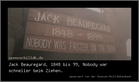 Jack Beauregard, 1848 bis 99, Nobody war schneller beim Ziehen.